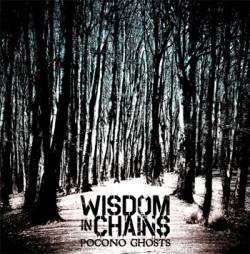 Wisdom In Chains : Pocono Ghosts